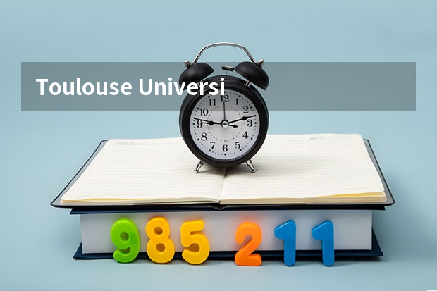 Toulouse University是什么大学？是土伦大学吗？